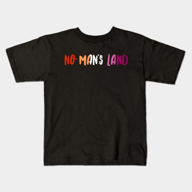 No Man's Land Kids T-Shirt by For Lesbians, By Lesbians